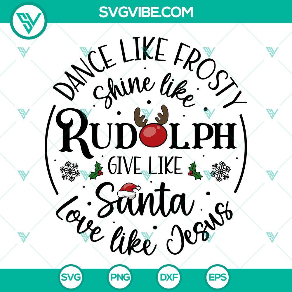 dance like frosty svg shine like rudolph svg give like santa svg love like jesus svg 2 mockup