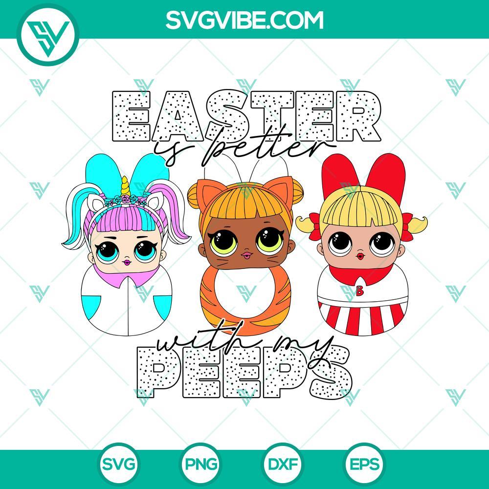 easter is better with my peeps surprise doll svg bunny svg lol dolls happy easter svg png dxf eps 4 mockup