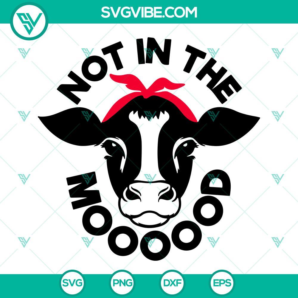 not in the mood svg cow bandana svg heifer svg funny svg png dxf eps cricut 3 mockup