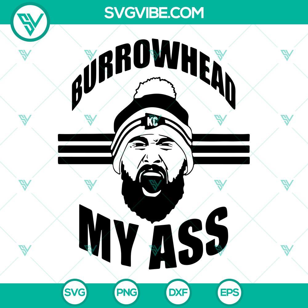 burrowhead my ass svg travis kelce svg kansas city chiefs svg png dxf eps 2 mockup