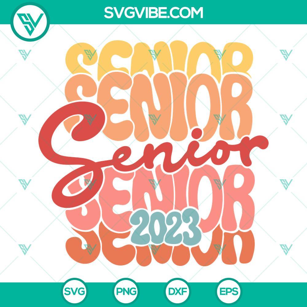 senior 2023 svg class of 2023 svg graduation 2023 svg png dxf eps digital files 3 mockup