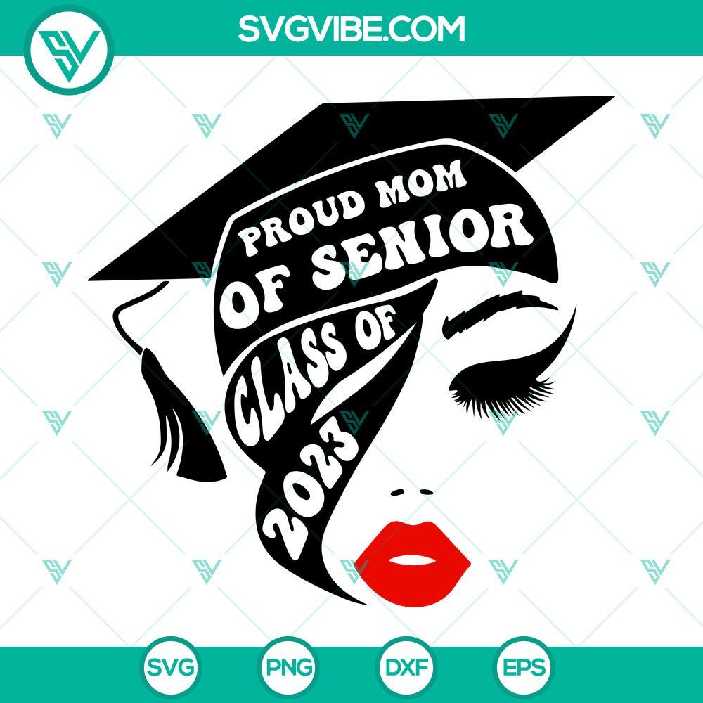 proud mom of senior class of 2023 svg senior 2023 svg graduation svg senior mom svg cut files for cricut silhouette 9 mockup