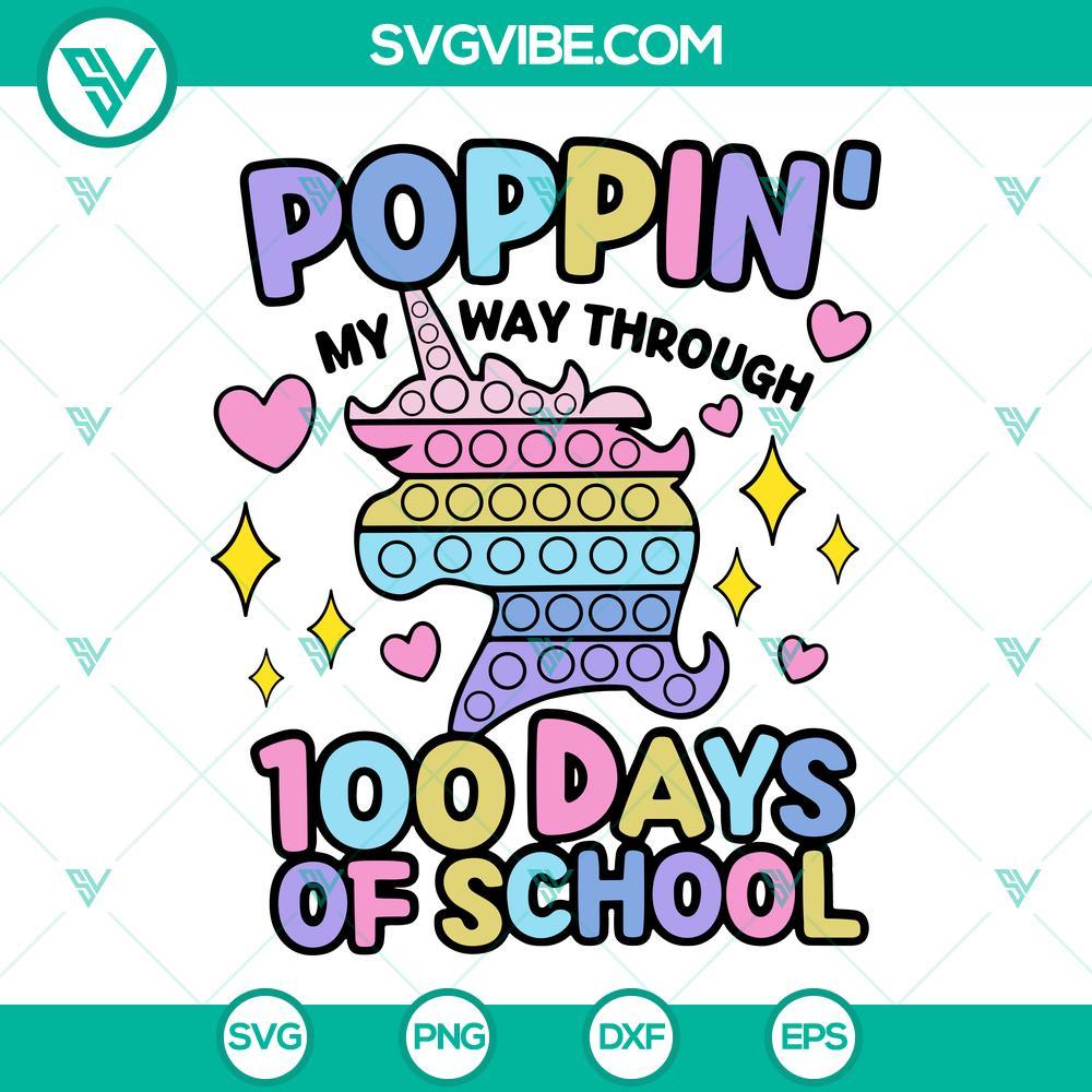 poppin my way through 100 days of school svg unicorn poppin svg 100th day of school svg png dxf eps 9 mockup