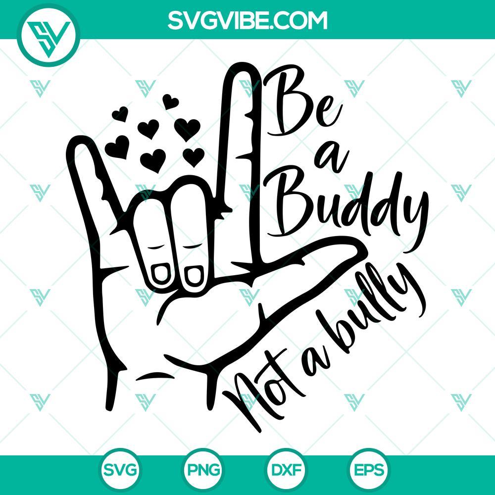 be a buddy not a bully svg unity day svg stop bullying svg 6 mockup