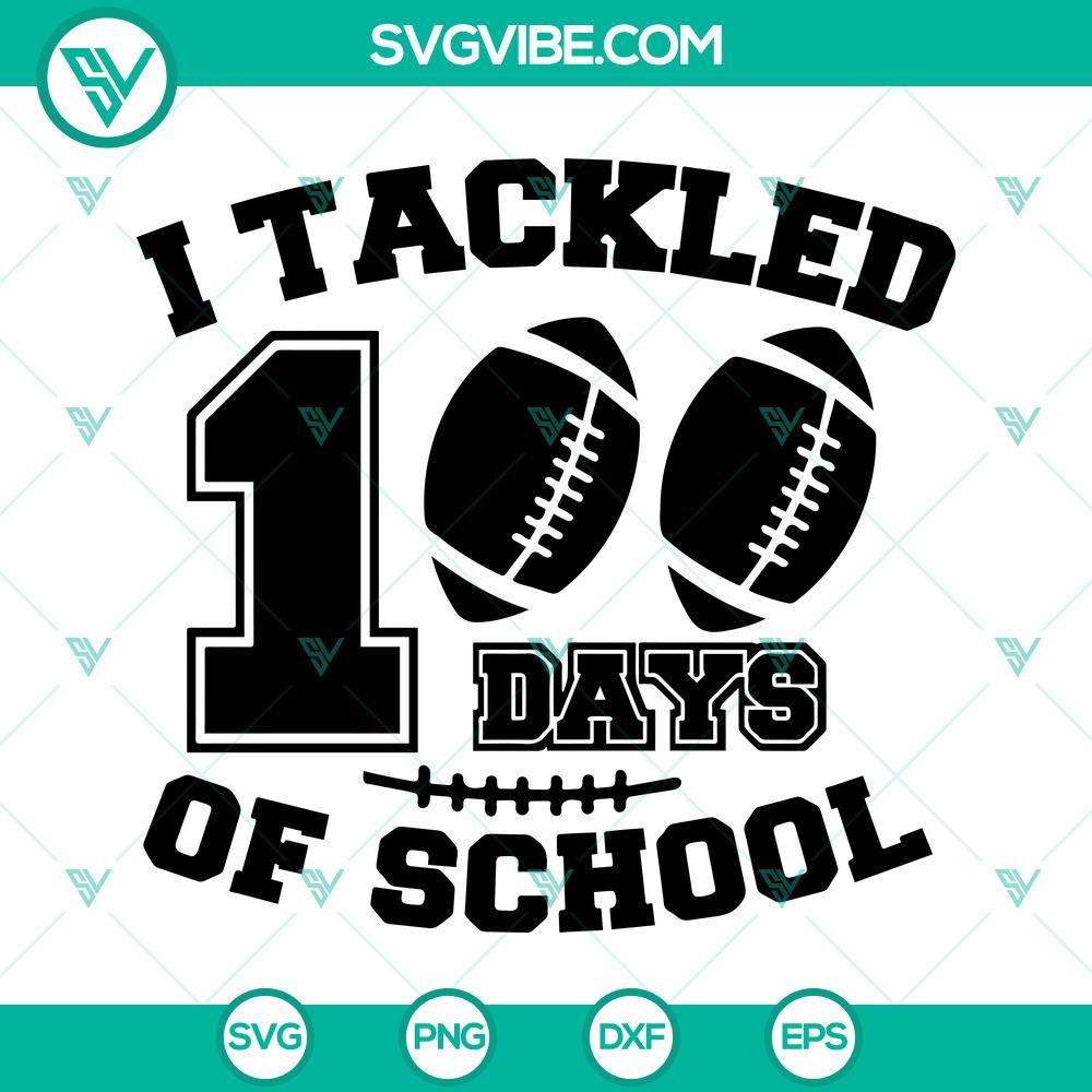 i tackled 100 days of school svg school boy svg football svg back to school svg png dxf eps 10 mockup