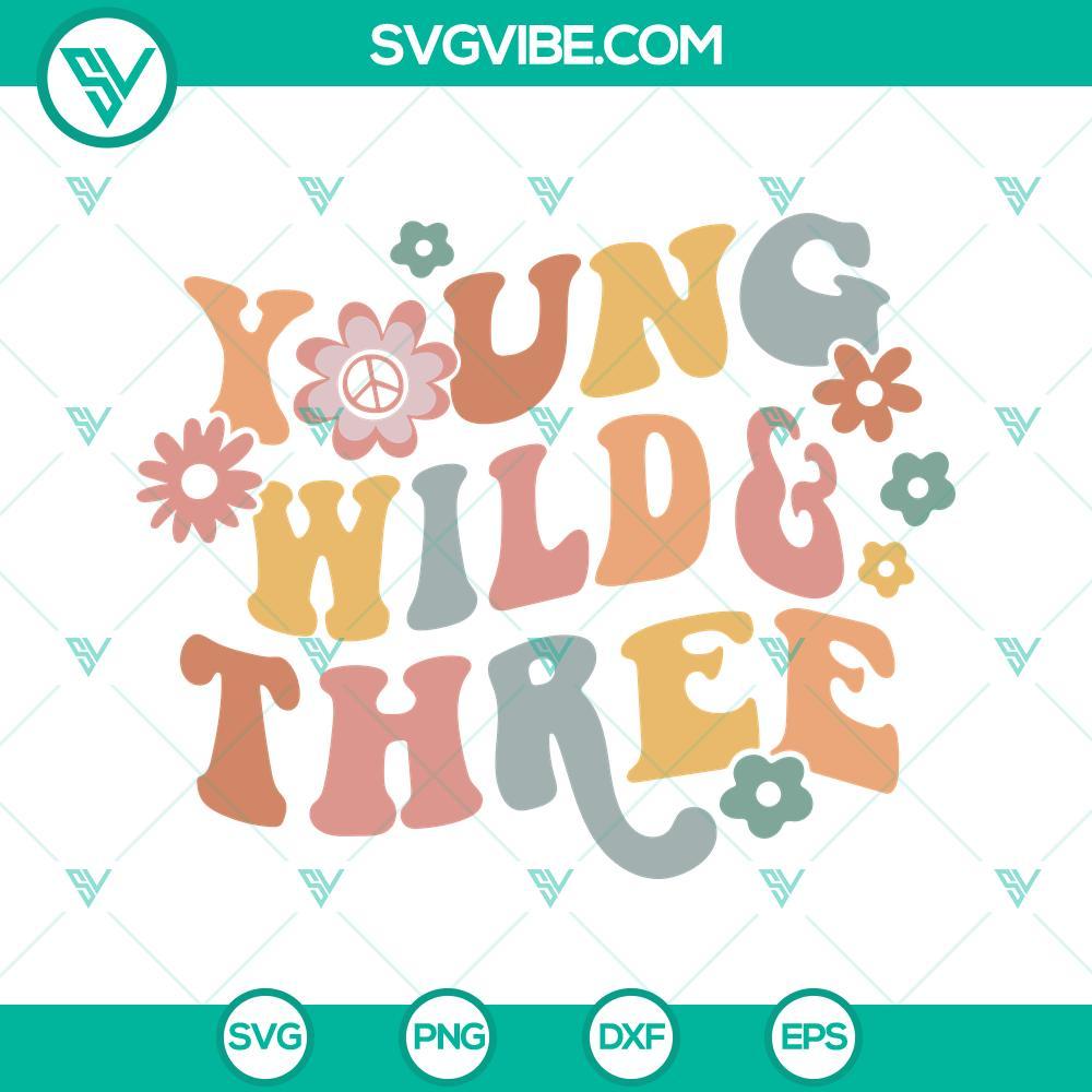 young wild and three svg third birthday svg boho flowers svg hippie birthday svg png dxf eps cricut 8 mockup