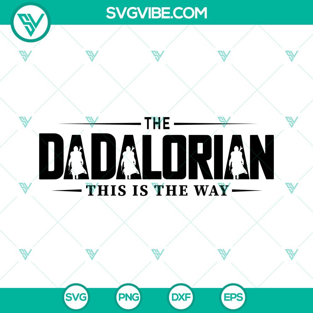 the dadalorian svg this is the way svg mandalorian svg fathers day svg star wars svg 4 mockup