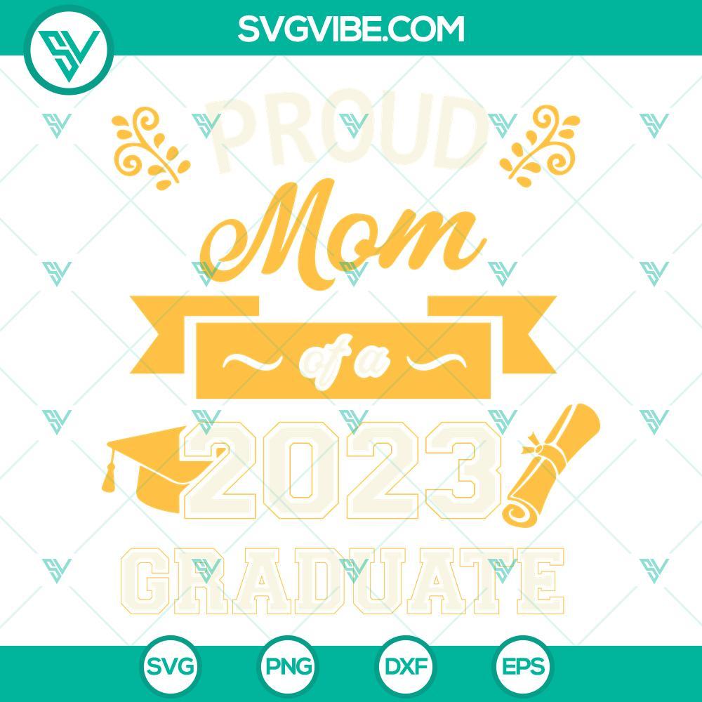 proud mom of a 2023 graduate svg graduation svg proud senior svg class of 2023 svg senior family svg png dxf eps files 3 mockup