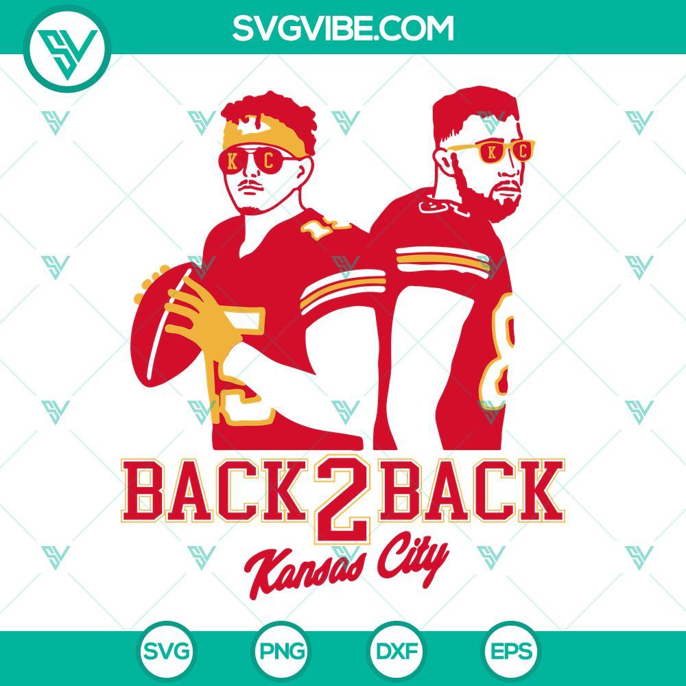 back 2 back kansas city svg mahomes svg travis kelce svg chiefs svg super bowl svg png dxf eps 8 mockup