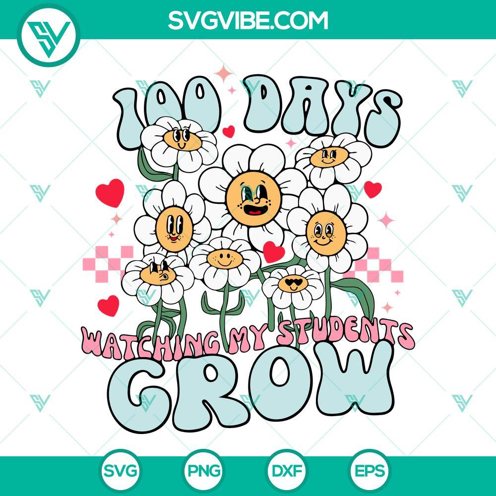 100 days of watching my students grow svg 100 days of school svg png dxf eps 5 mockup