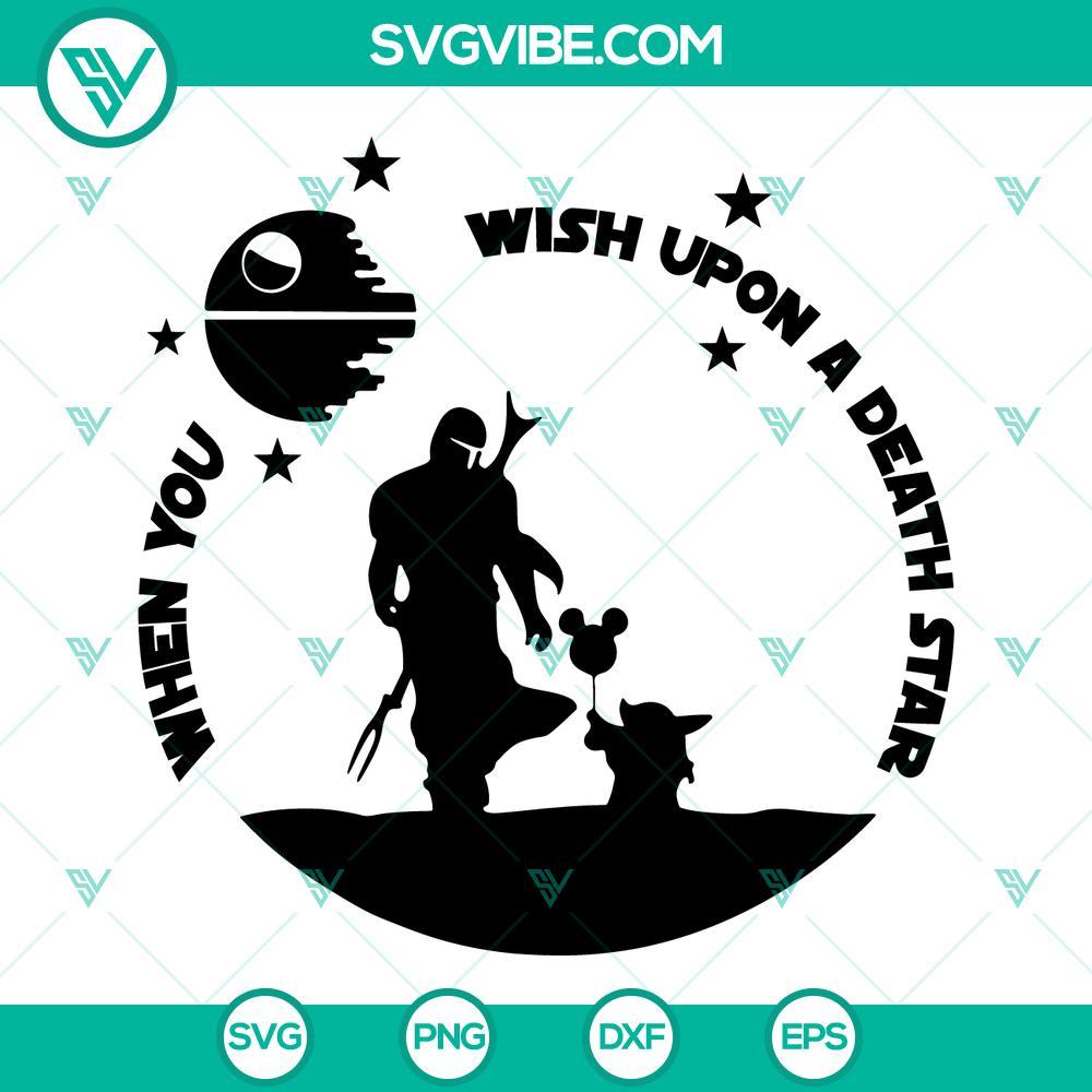 when you wish upon a death star svg boba fett and baby yoda svg the mandalorian quotes svg star wars disney world svg png dxf eps 1 mockup