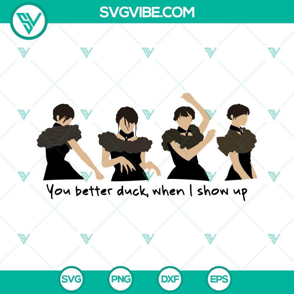 wednesday addams dancing svg you better duck when i show up svg wednesday addams svg png dxf eps 10 mockup