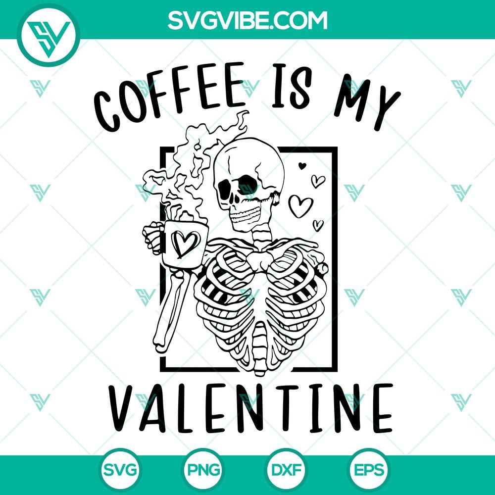 coffee is my valentine svg coffee lover svg skeleton valentine s day svg png dxf eps cricut 4 mockup