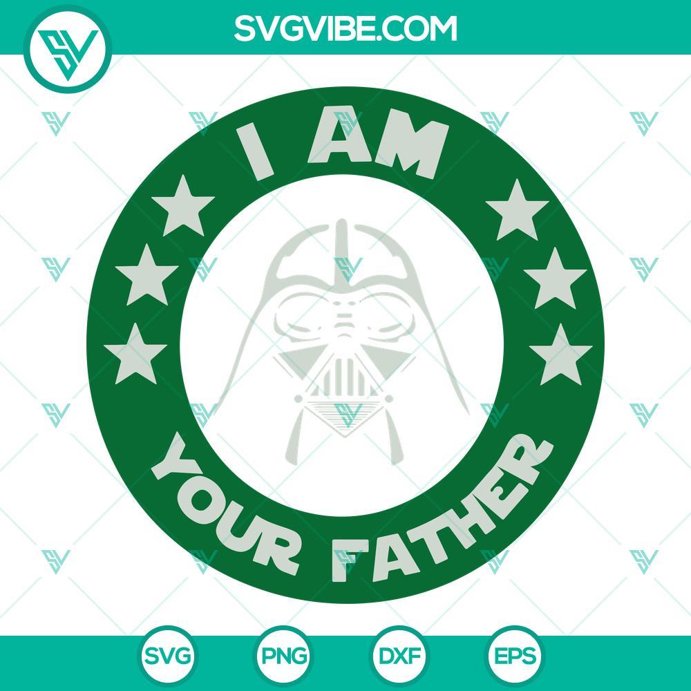 i am your father darth vader starbucks svg star wars dad svg png dxf eps digital download 9 mockup