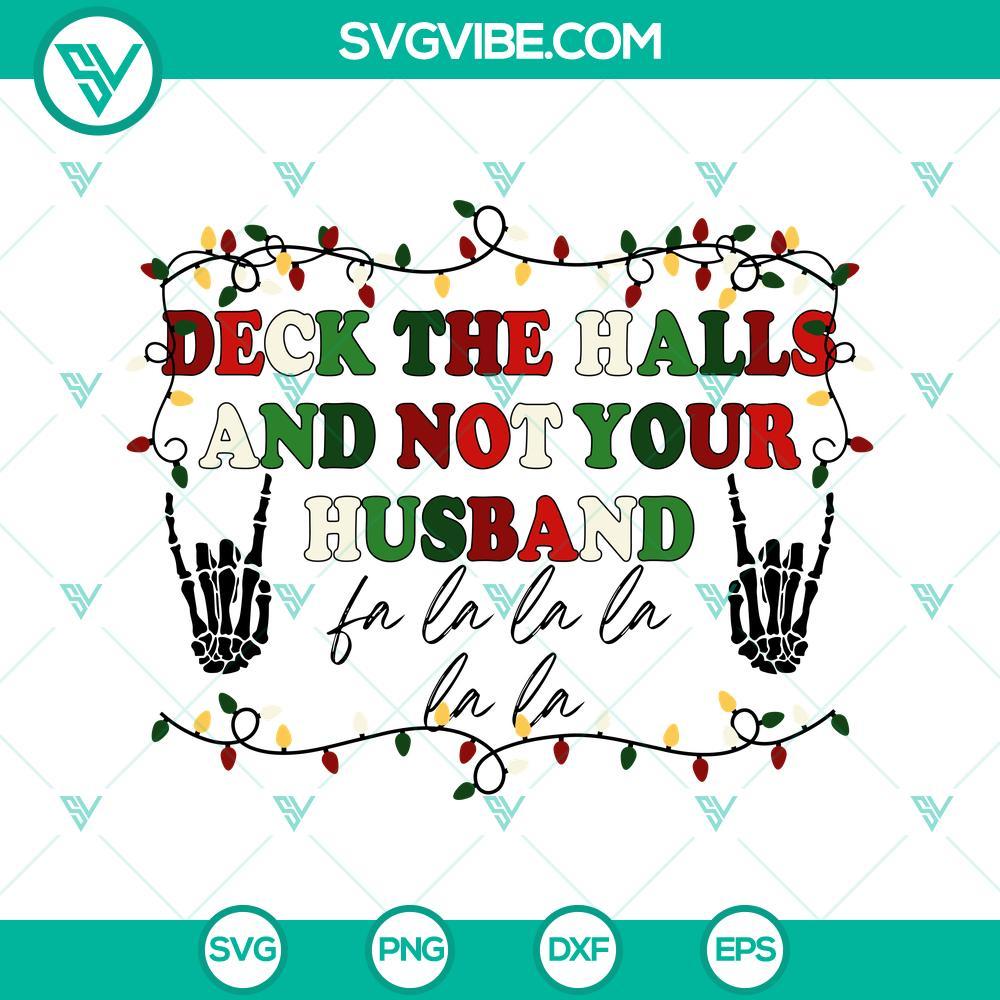 deck the halls and not your husband svg skeleton hand christmas svg husband christmas svg 10 mockup