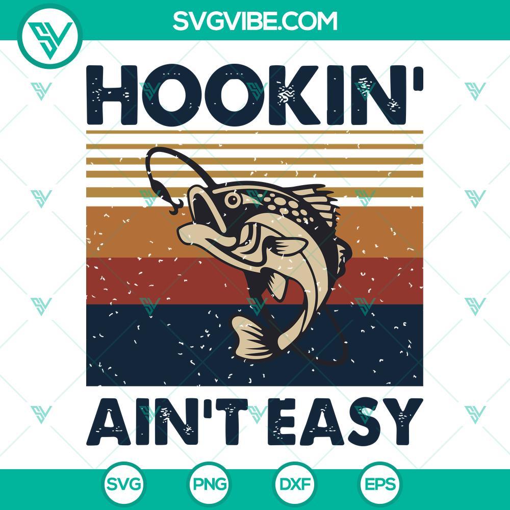 hookin aint easy svg hookin svg fishing svg png dxf eps cutting files 3 mockup