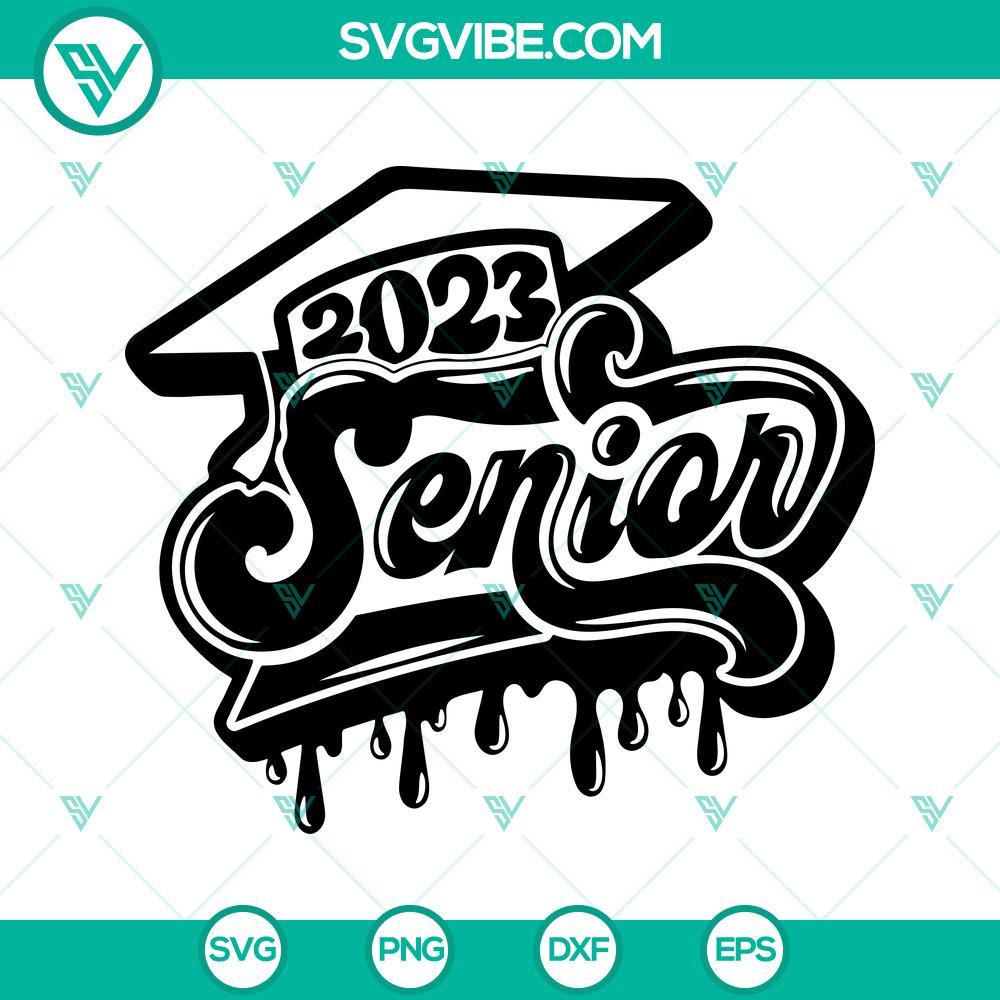 senior 2023 dripping svg class of 2023 svg senior year high svg graduation svg png dxf eps cricut files 6 mockup