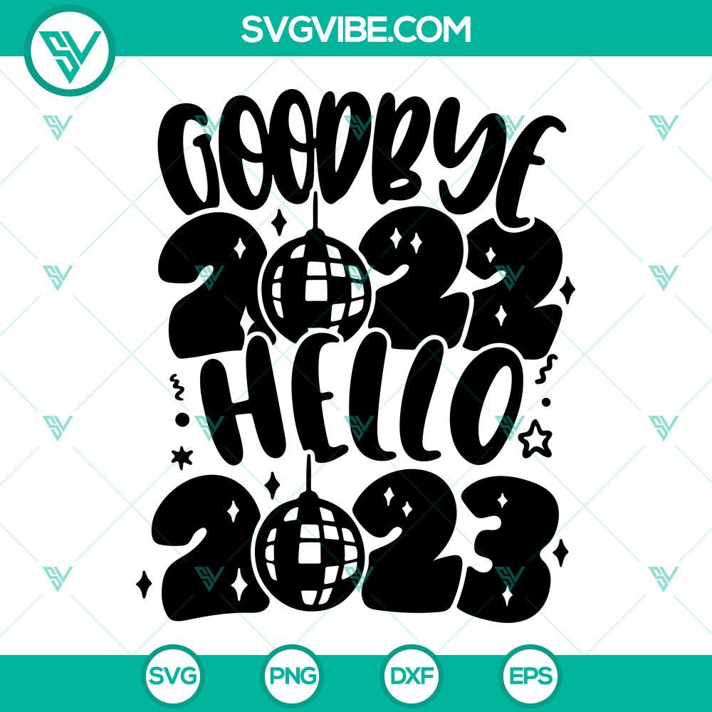 goodbye 2022 hello 2023 svg happy new year disco ball svg cut file cricut silhouette download 3 mockup