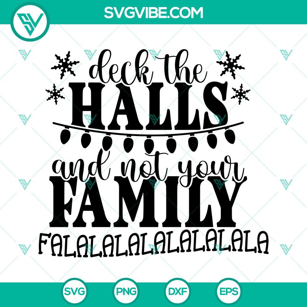 deck the halls and not your family svg funny christmas shirt svg funny family christmas svg 7 mockup