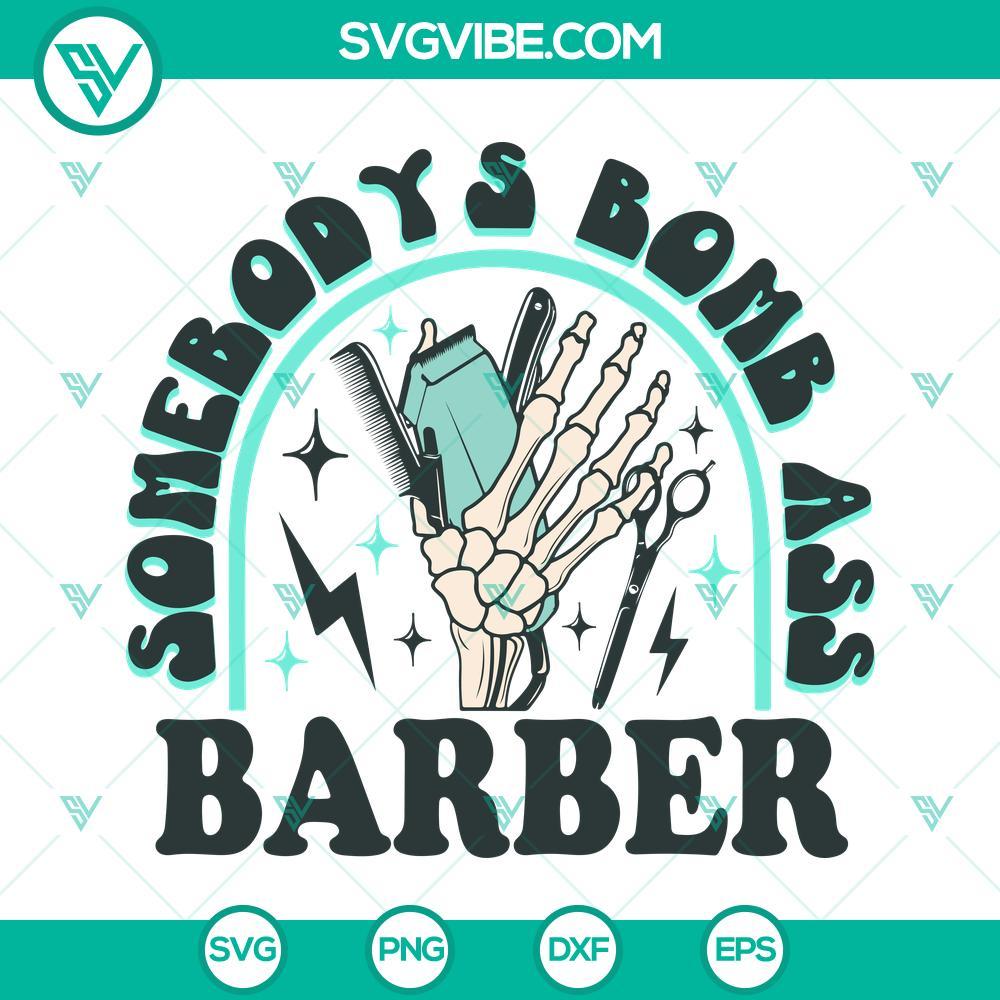 somebody s bomb ass barber svg skeleton hand hair stylist svg funny hair dresser svg png dxf eps cut files 2 mockup