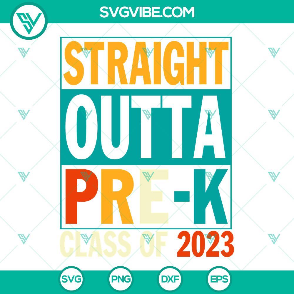 straight outta pre k class of 2023 svg senior class 2023 svg graduation 2023 svg png dxf eps files 4 mockup