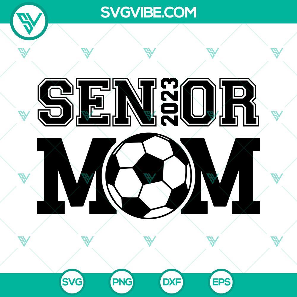 senior 2023 soccer mom svg soccer cheer mom svg class of 2023 svg png dxf eps 10 mockup