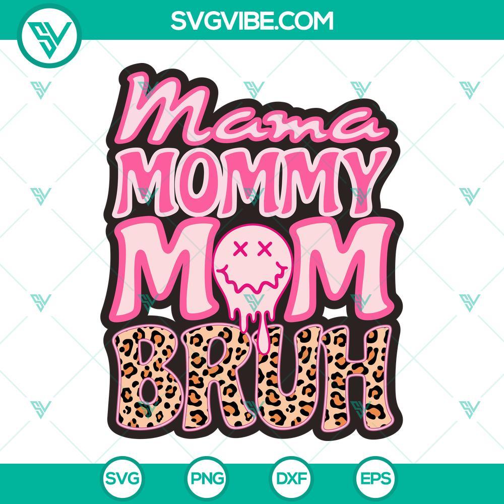 mama mommy mom bruh svg drippy face svg retro mama svg funny mom quotes svg happy mother s day svg png dxf eps 7 mockup