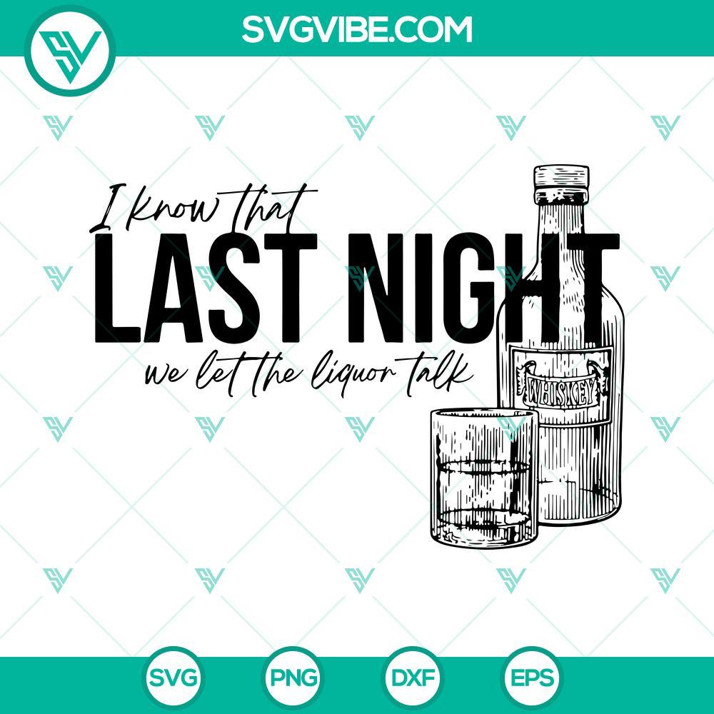 last night we let the liquor talk svg morgan wallen svg png dxf eps cricut 3 mockup