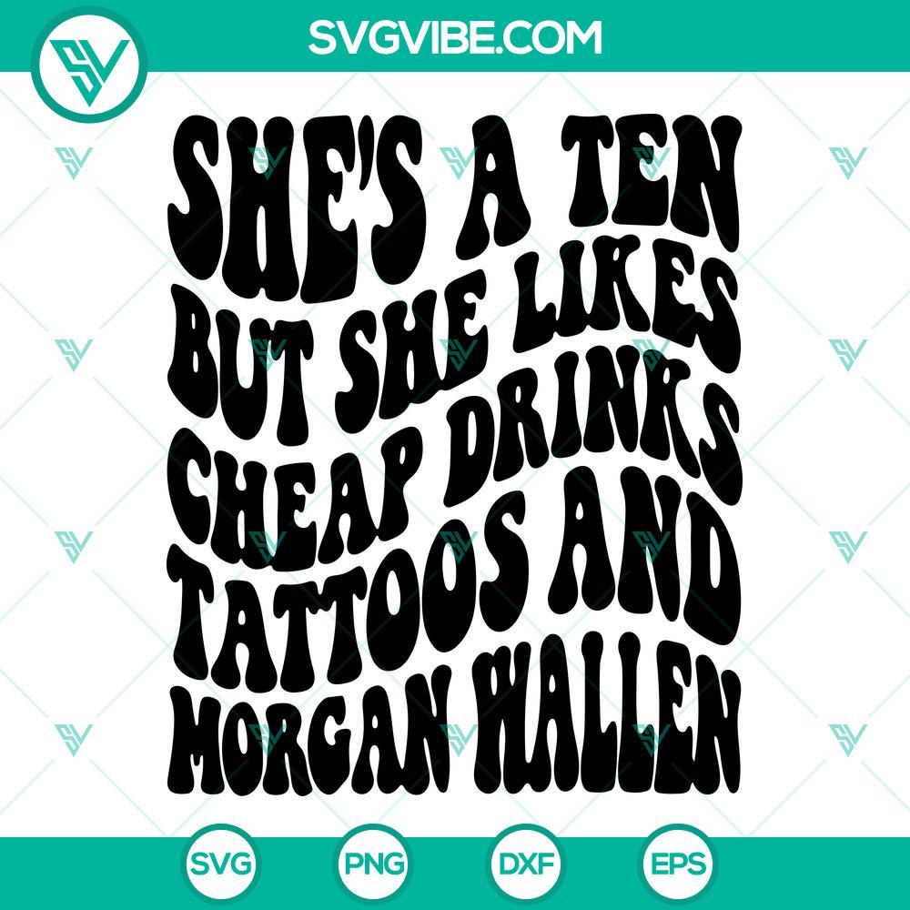 she likes cheap drinks tattoos and morgan wallen svg country music svg western cowboy smiley svg png dxf eps 5 mockup