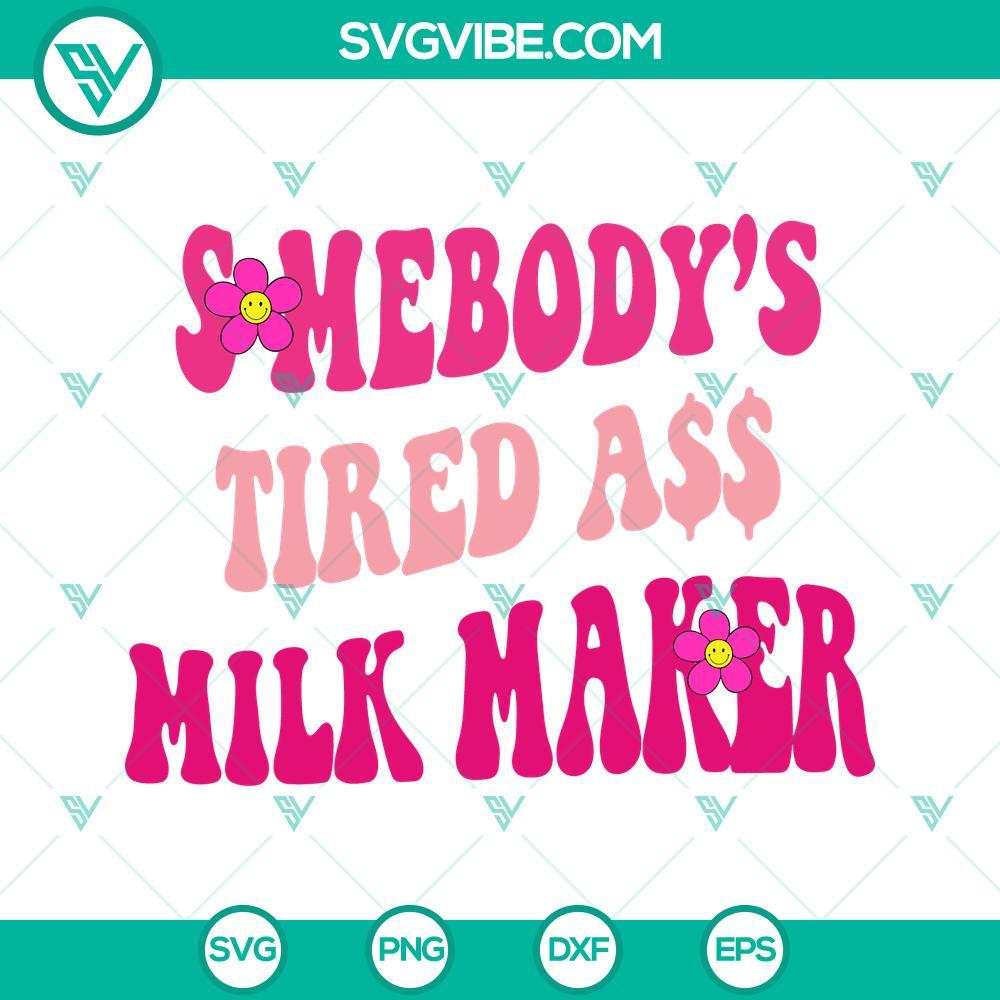 somebody s tired ass milk maker retro wavy pink svg breastfeeding svg new mom svg funny mothers day svg png dxf eps 6 mockup