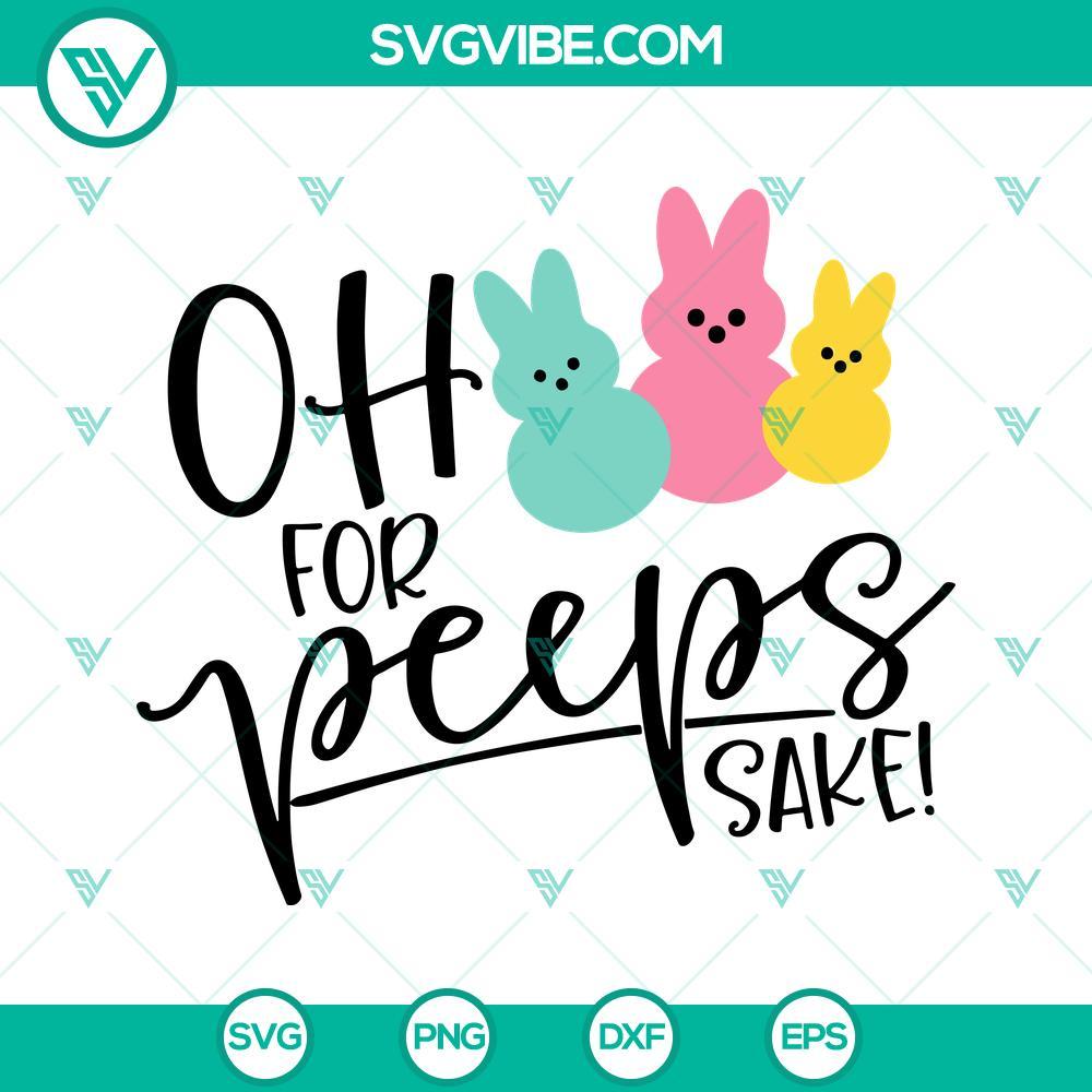 oh for peeps sake svg easter svg kids easter svg easter bunny svg egg hunt svg easter eggs svg happy easter svg 3 mockup