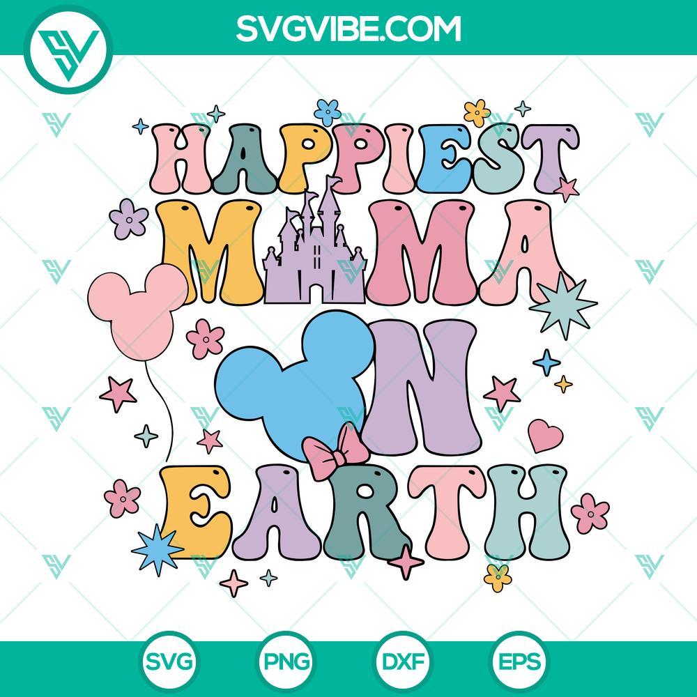 happiest mama on earth svg disney mama svg family vacation svg mothers day disney svg png dxf eps 4 mockup