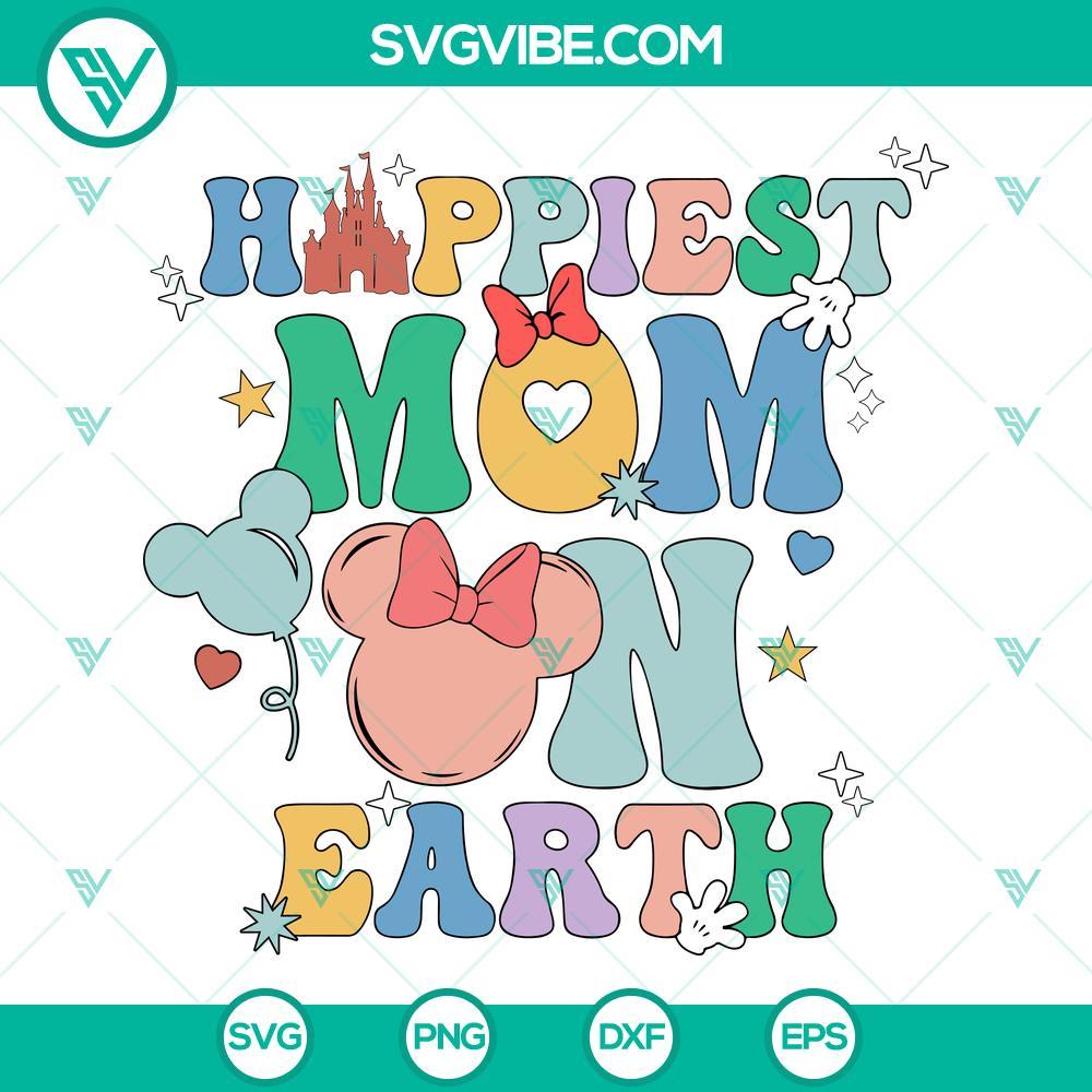 happiest mom on earth svg disney mom svg family trip svg disneyland mother s day svg png dxf eps 5 mockup