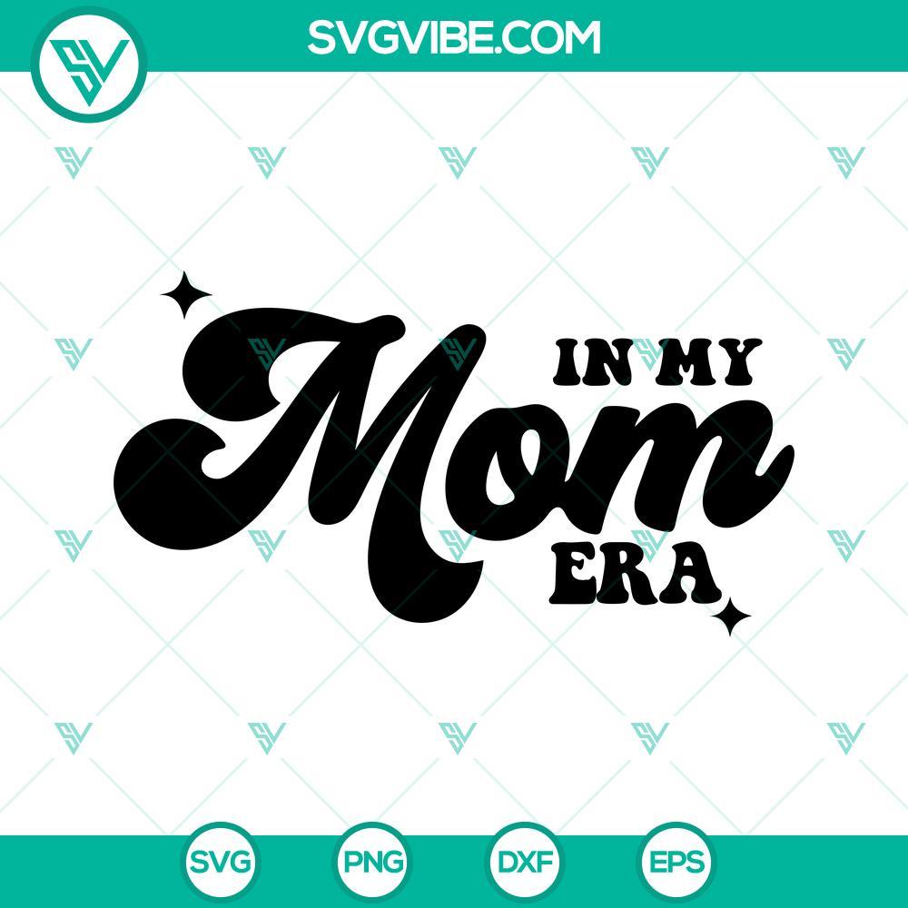 in my mom era svg swiftie mom svg mom life svg png dxf eps 10 mockup