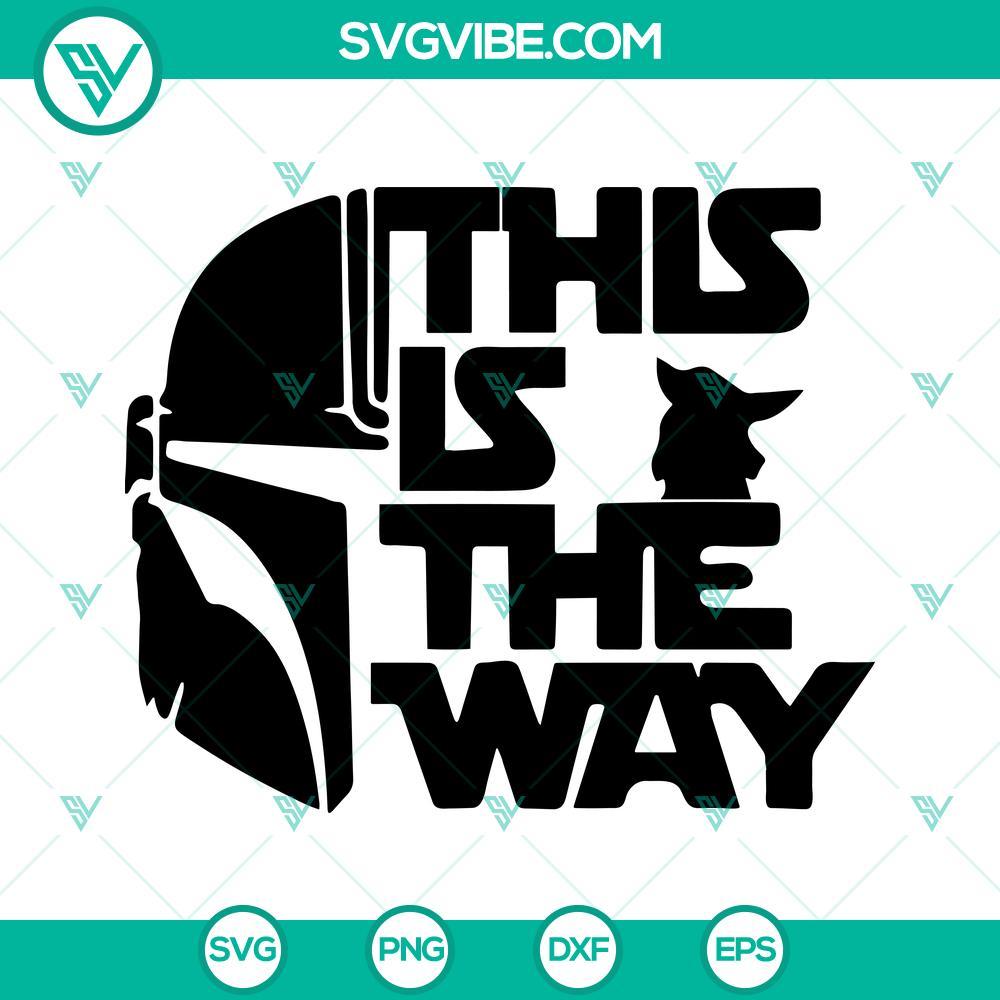 this is the way svg mandalorian star wars svg baby yoda svg png dxf eps cutting files 8 mockup