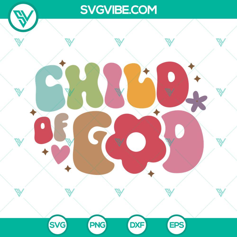 child of god svg svg christian svg jesus svg wavy groovy floral faith quote svg png dxf eps cut files 10 mockup