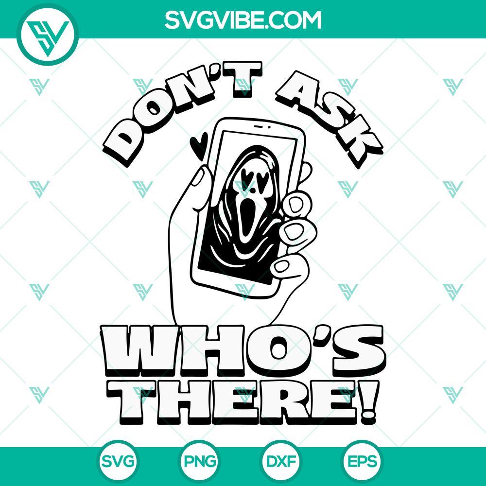 don t ask who s there ghostface svg scream svg scary movie svg horror halloween svg png dxf eps 6 mockup