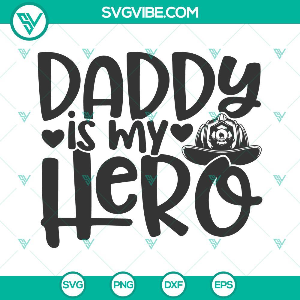 daddy is my hero firefighter svg firefighter dad svg fire hat svg fathers day gift svg png dxf eps 8 mockup