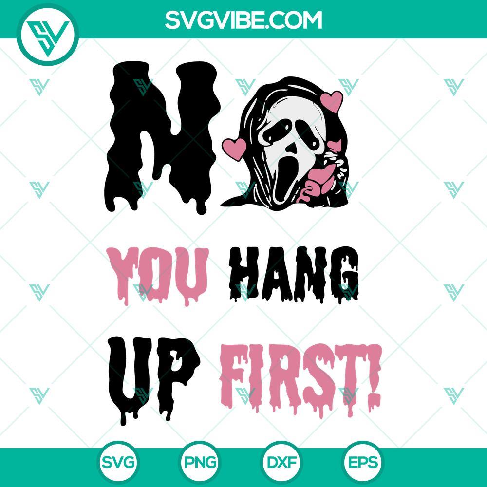 no you hang up first svg scream ghostface calling svg halloween svg funny horror movie svg png dxf eps 7 mockup