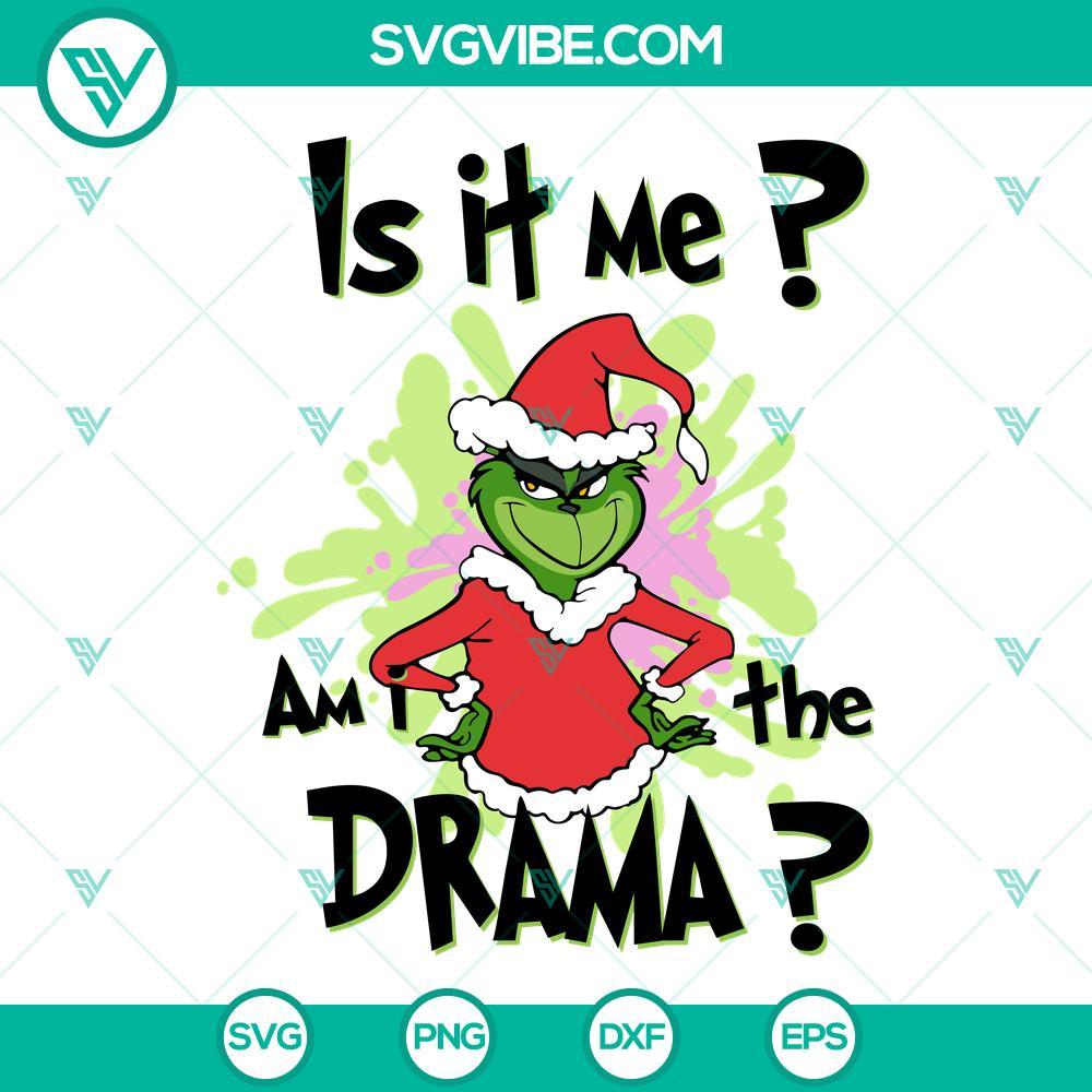 grinch is it me am i the drama svg grinch christmas svg png dxf eps files 4 mockup