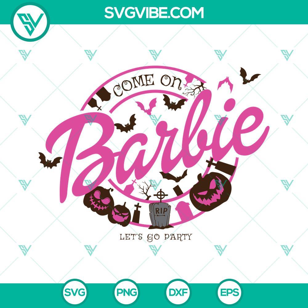 barbie halloween svg come on barbie lets go party rip svg png dxf eps 9 mockup