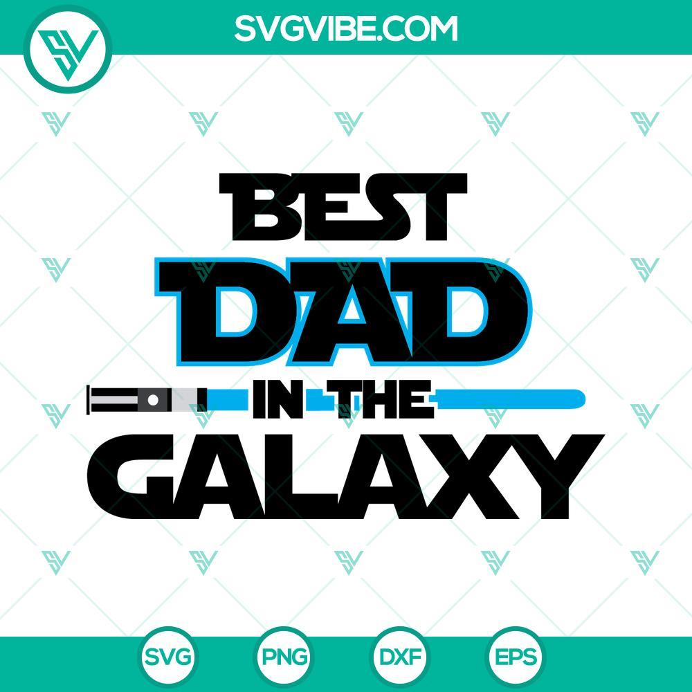 best dad in the galaxy svg best dad ever svg light saber svg star wars fathers day svg png dxf eps cricut 4 mockup