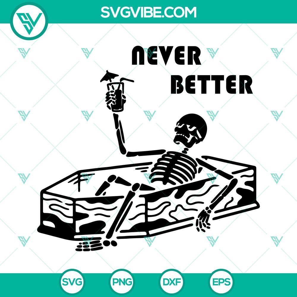 never better skull svg skeleton is in the coffin svg funny halloween svg png dxf eps cricut 6 mockup