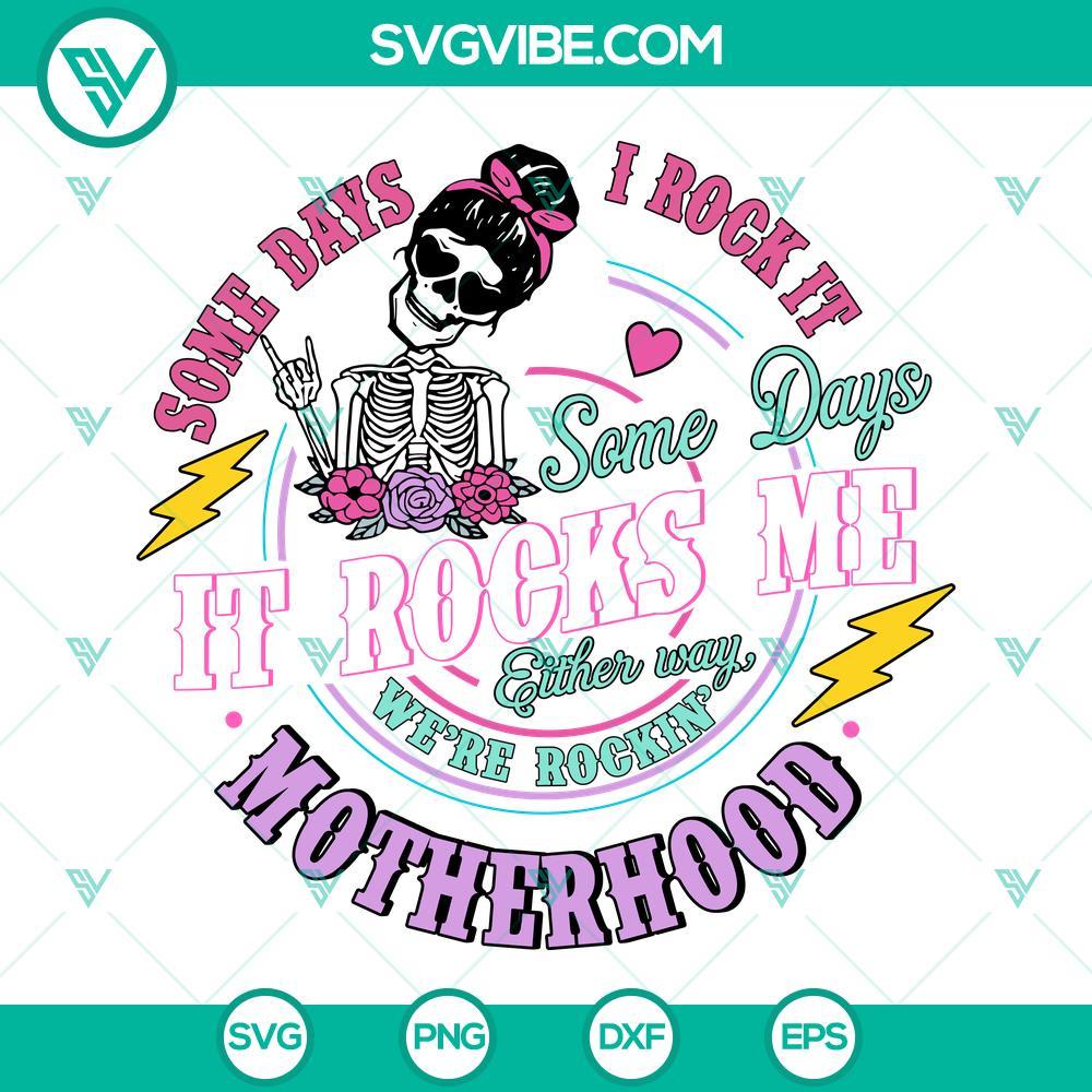 motherhood some days i rock it svg rocking motherhood svg some days i rock it some days it rocks me svg funny motherhood skull svg 8 mockup