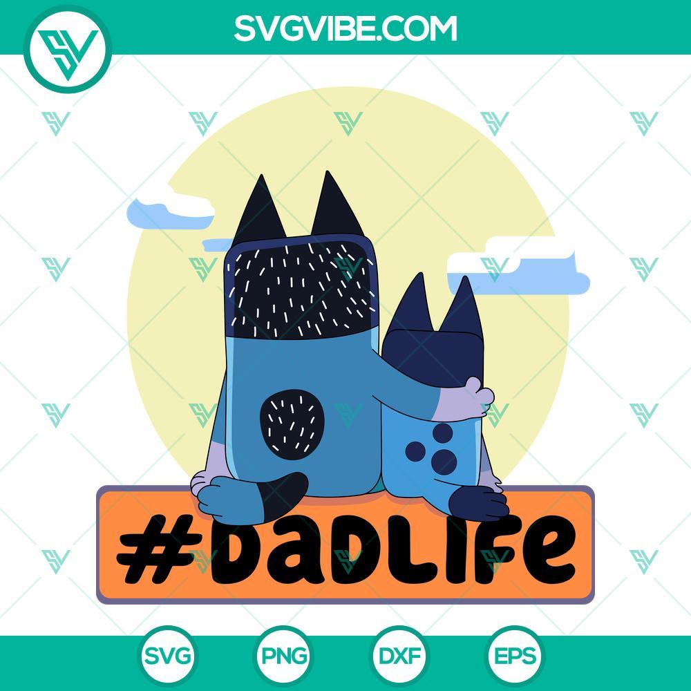 bluey dad life svg bandit heeler and bluey svg fathers day disney bluey svg png dxf eps 2 mockup