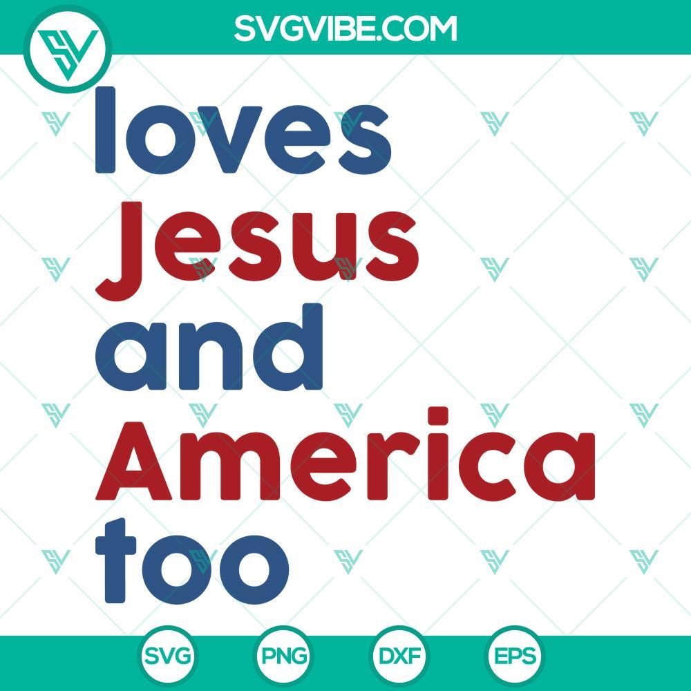 loves jesus and america too svg patriotic christian svg god bless america svg independence day 4th july svg 10 mockup