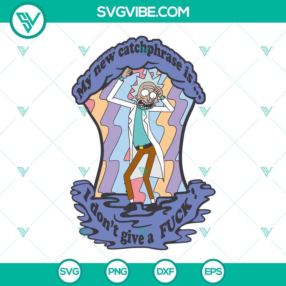 my new catchphrase is i don t give a fuck svg rick morty saying svg png dxf eps cut files 9 mockup