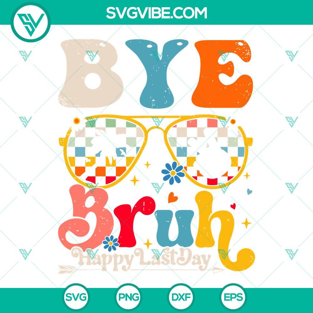 bye bruh happy last day svg teacher happy last day of school svg retro teacher funny summer svg png dxf eps cricut 8 mockup