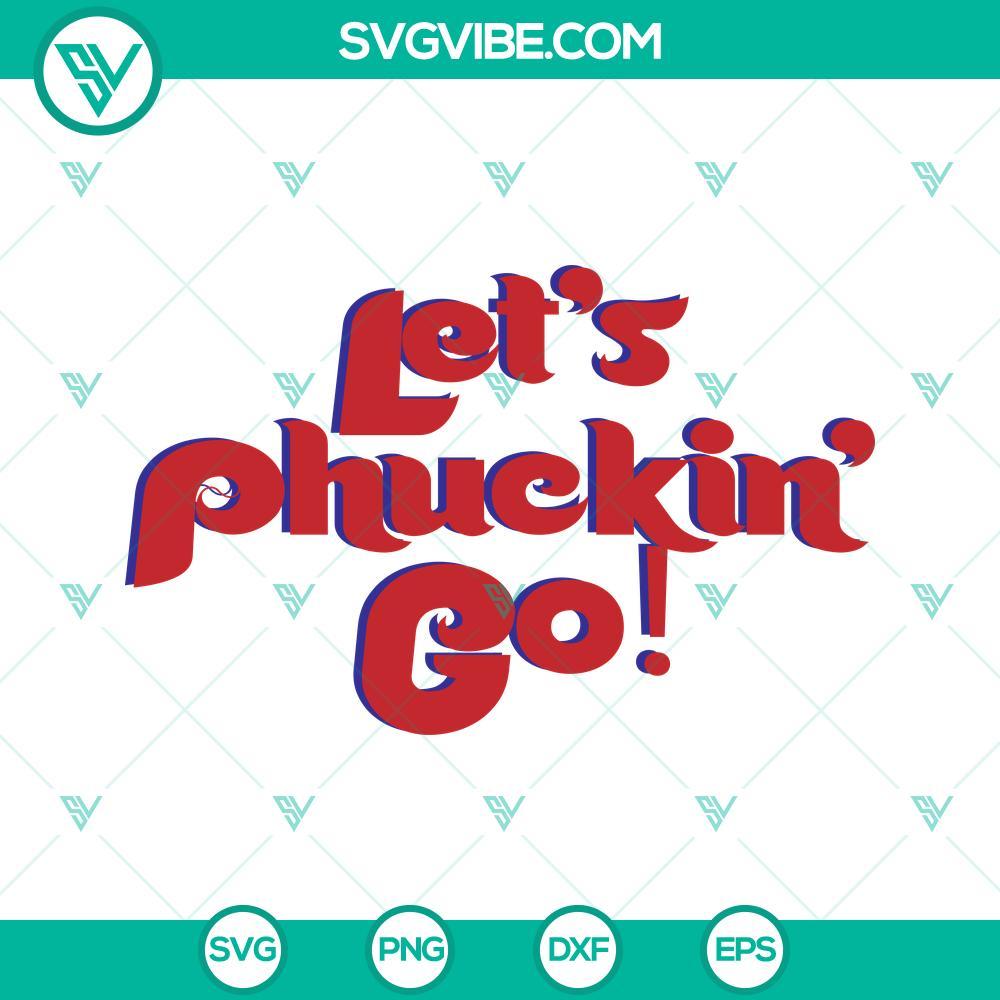 let s phuckin go svg funny philadelphia phillies svg png dxf eps cut files 4 mockup