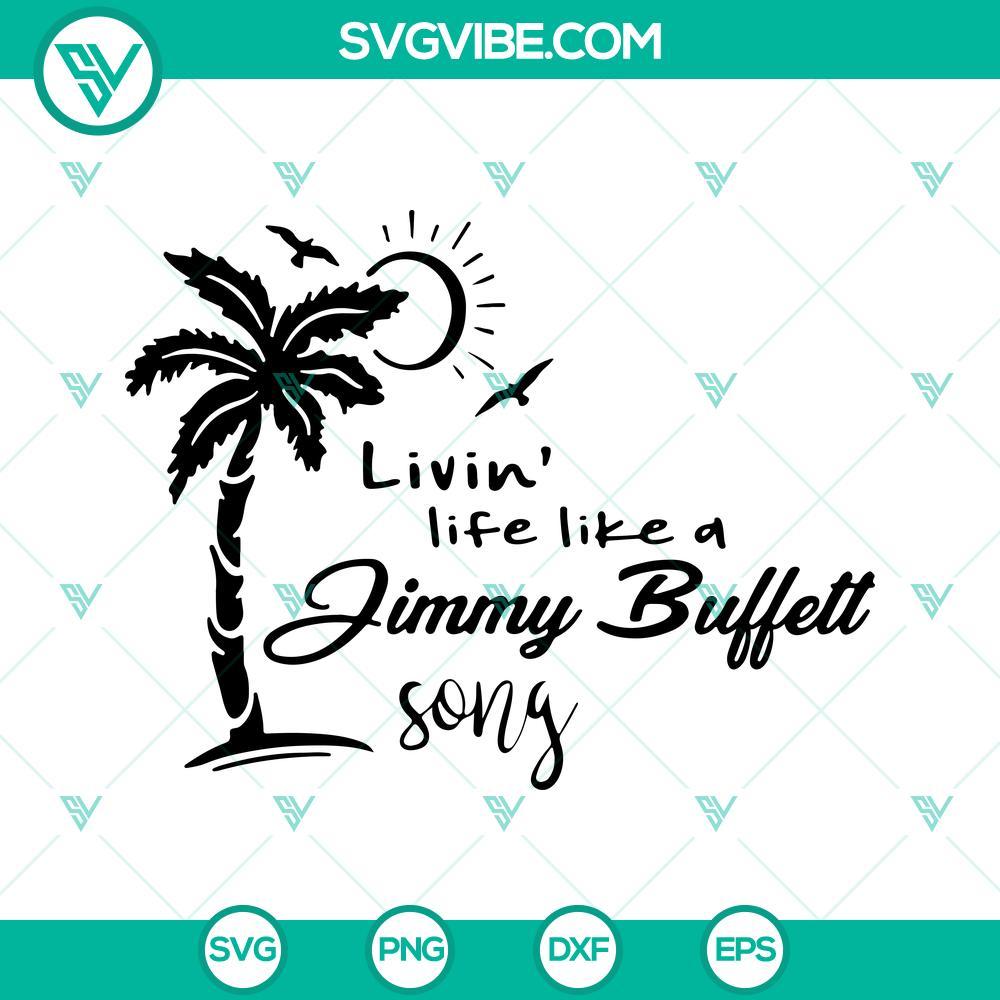 jimmy buffett svg livin life like a jimmy buffett song svg png dxf eps cricut silhouette 5 mockup